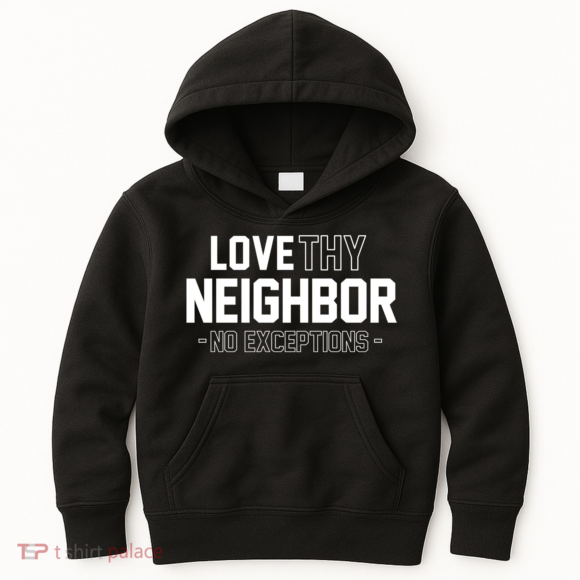 Love Thy Neighbor No Exceptions Kids Hoodie