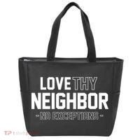 Love Thy Neighbor No Exceptions Tote Bag thumb 0