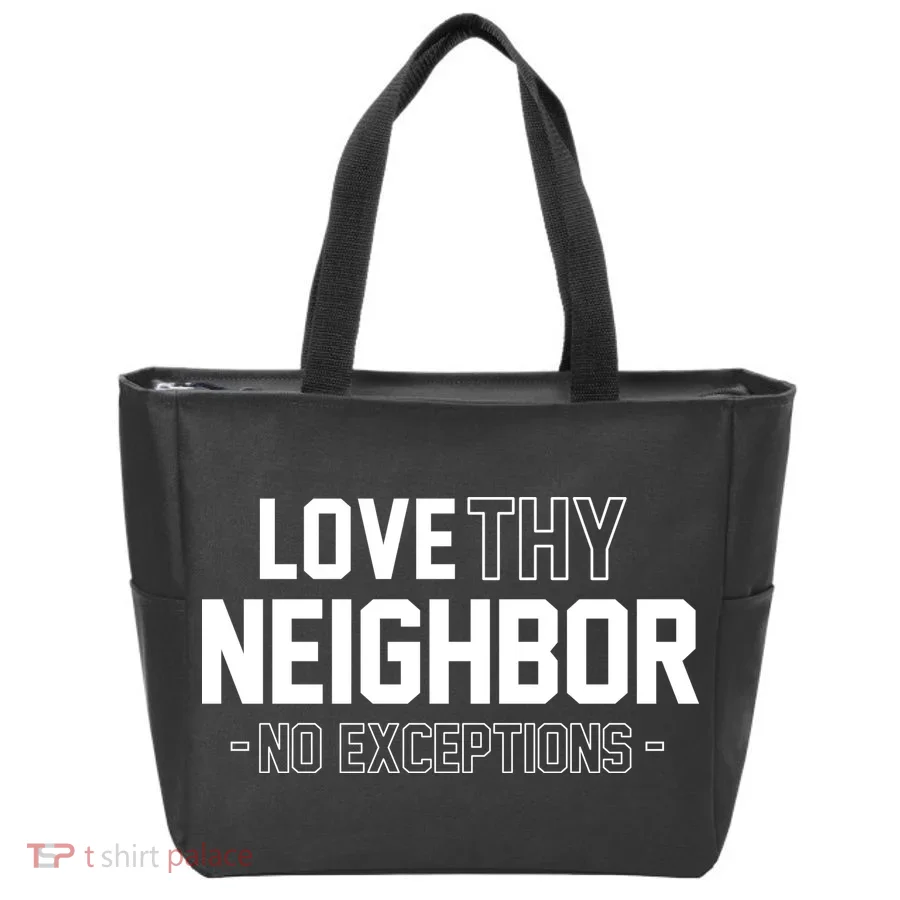 Love Thy Neighbor No Exceptions Tote Bag