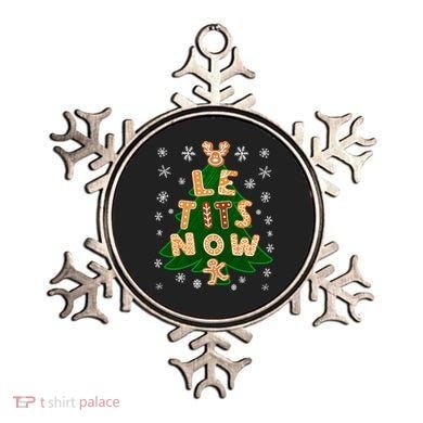 Le Tits Now Gift Let It Snow Gift Irony Christmas Gift Ornament