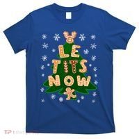 Le Tits Now Gift Let It Snow Gift Irony Christmas Gift T-Shirt thumb 0