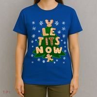 Le Tits Now Gift Let It Snow Gift Irony Christmas Gift T-Shirt thumb 4