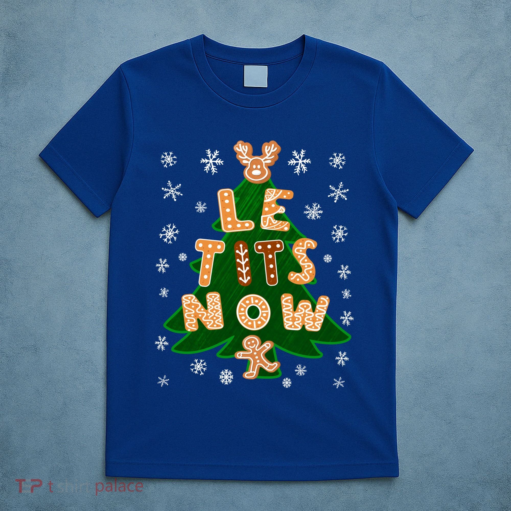 Le Tits Now Gift Let It Snow Gift Irony Christmas Gift T-Shirt