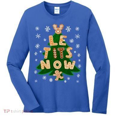 Le Tits Now Gift Let It Snow Gift Irony Christmas Gift Women's Long Sleeve Shirt