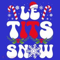 Le Tits Now Funny Christmas Let It Snow Xmas Hat Snowflake Cute Gift Long Sleeve Shirt thumb 2