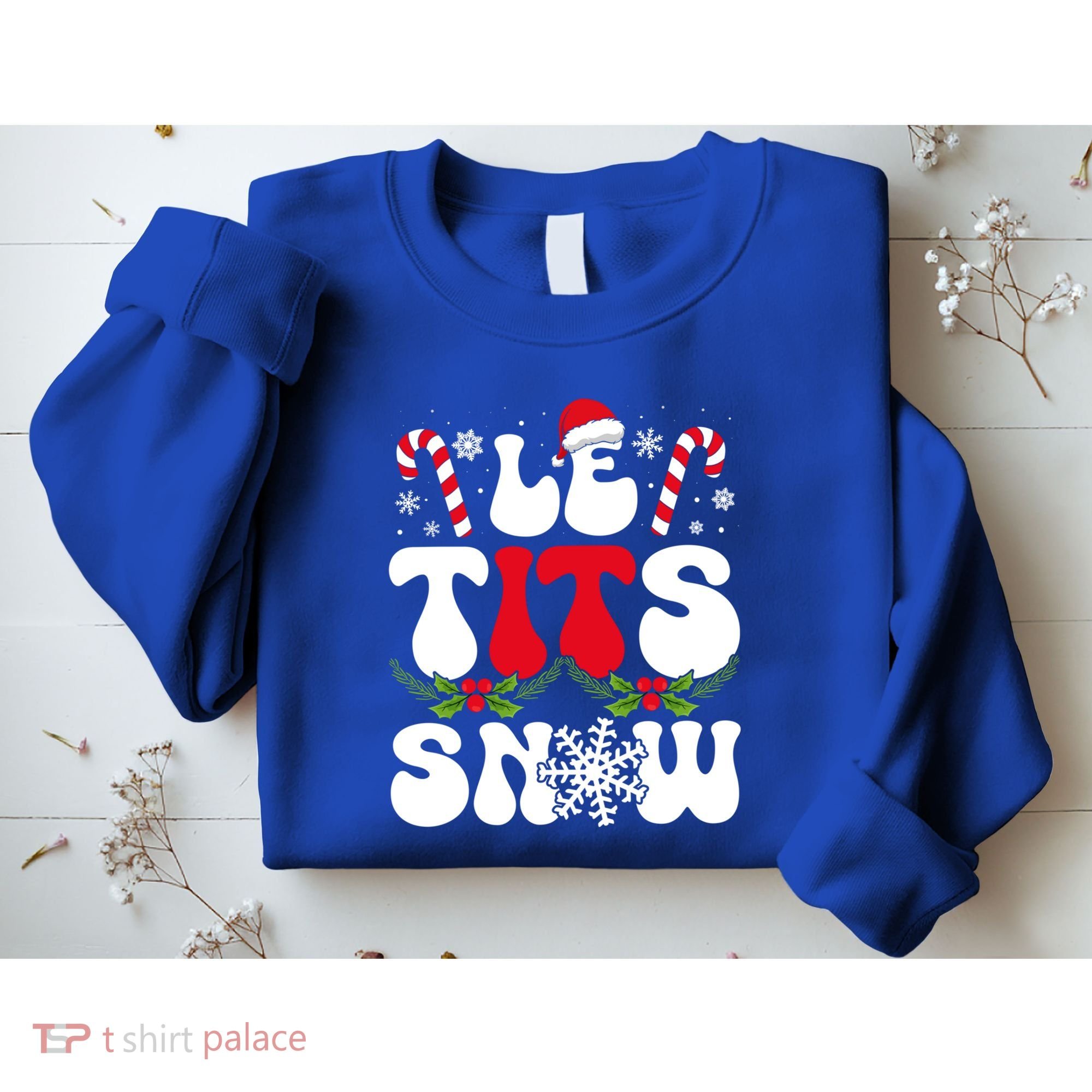 Le Tits Now Funny Christmas Let It Snow Xmas Hat Snowflake Cute Gift Sweatshirt