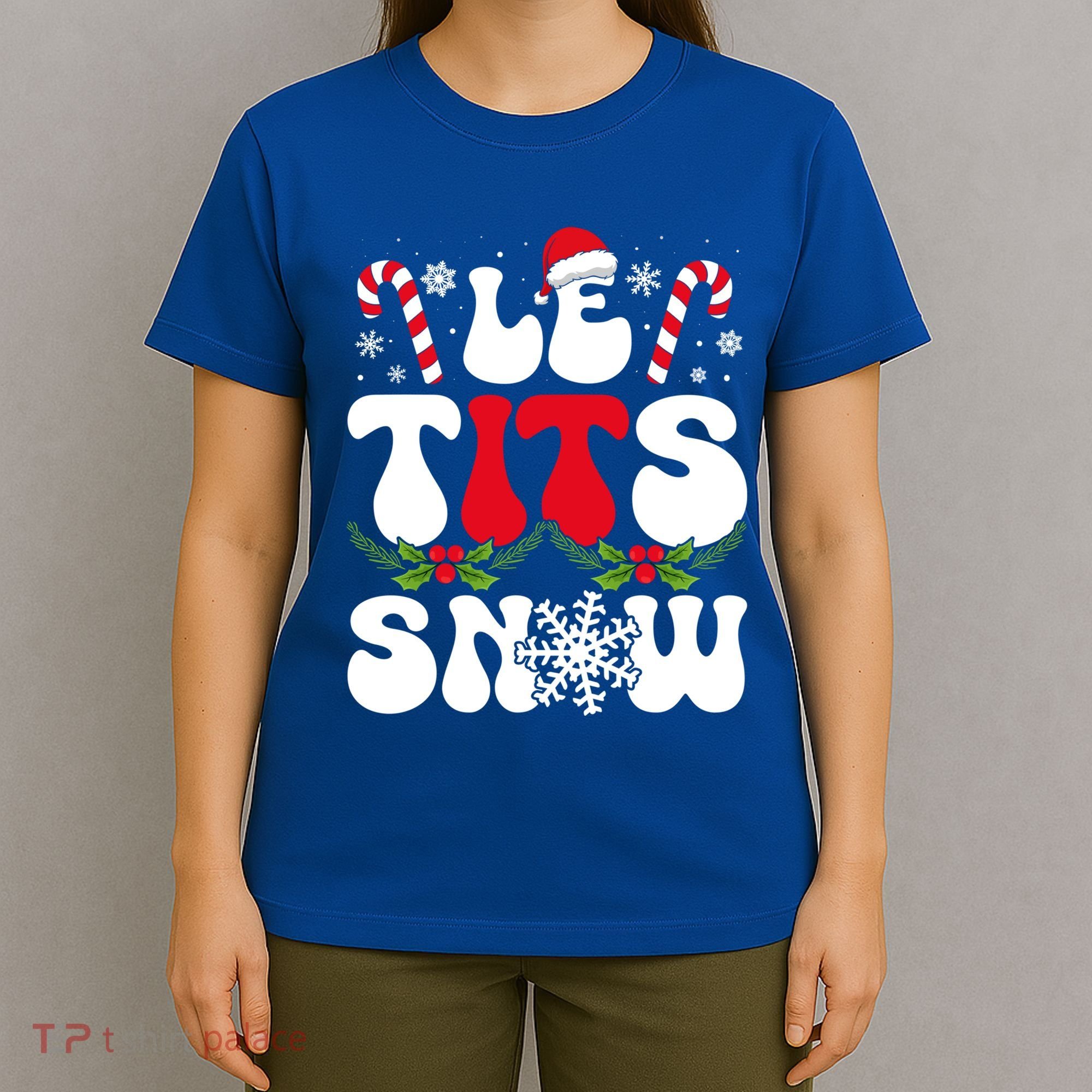 Le Tits Now Funny Christmas Let It Snow Xmas Hat Snowflake Cute Gift T-Shirt