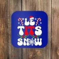 Le Tits Now Funny Christmas Let It Snow Xmas Hat Snowflake Cute Gift Coaster thumb 0