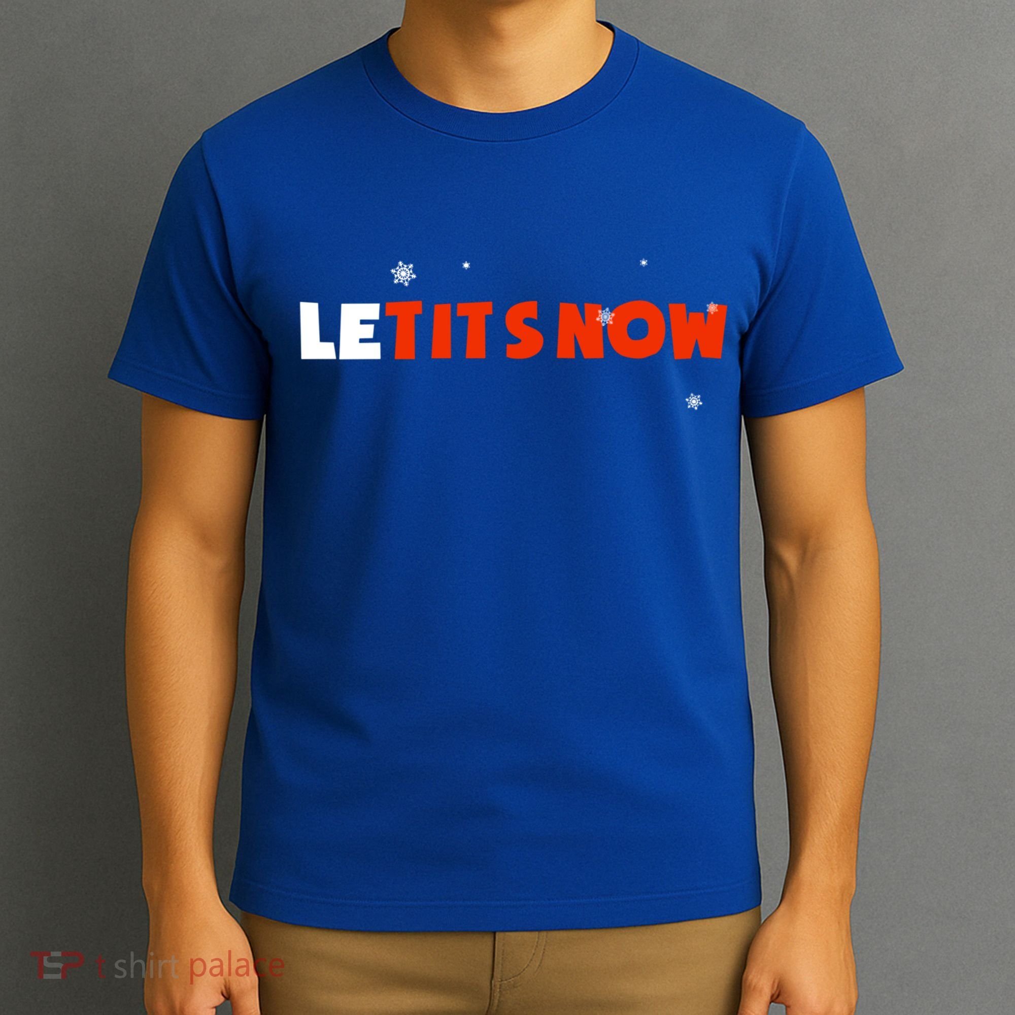 Le Tits Now Christmas Let It Snow Party Notty Santa Great Gift T-Shirt