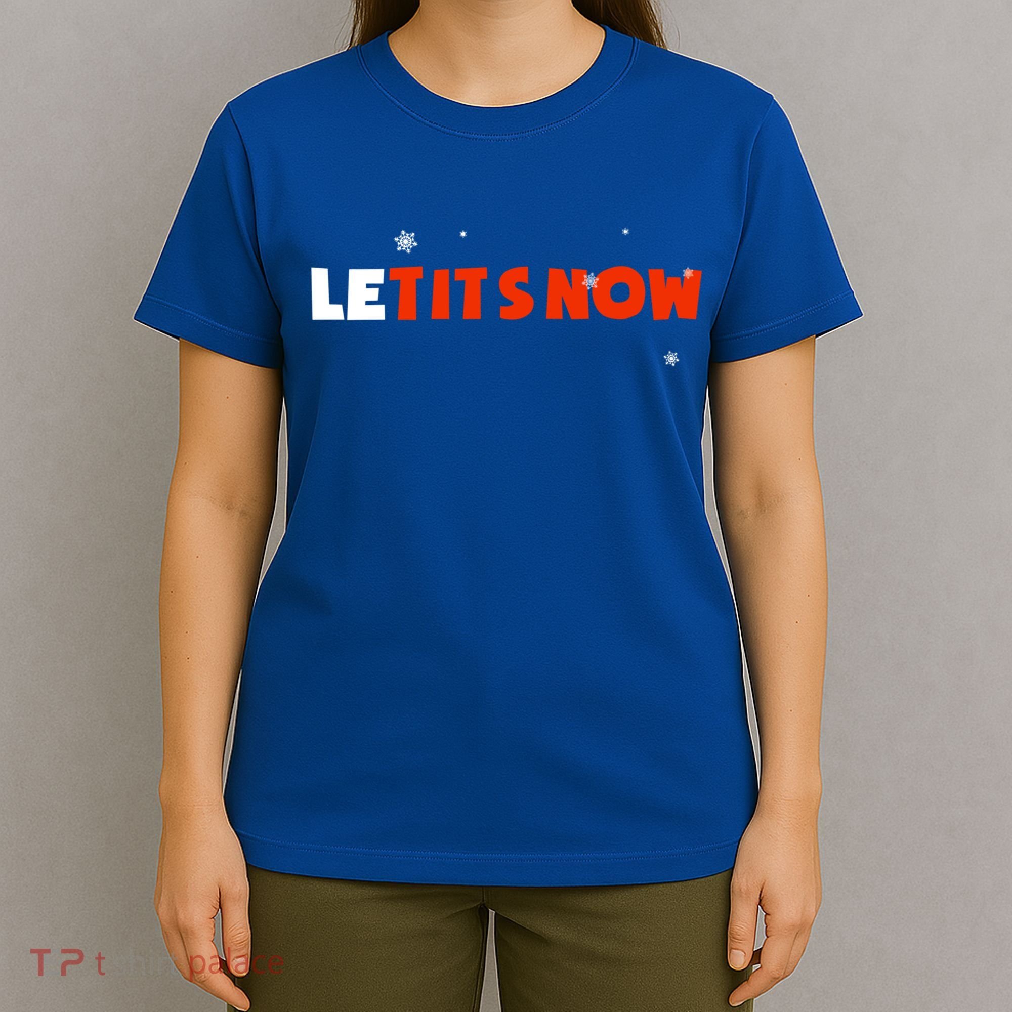 Le Tits Now Christmas Let It Snow Party Notty Santa Great Gift T-Shirt
