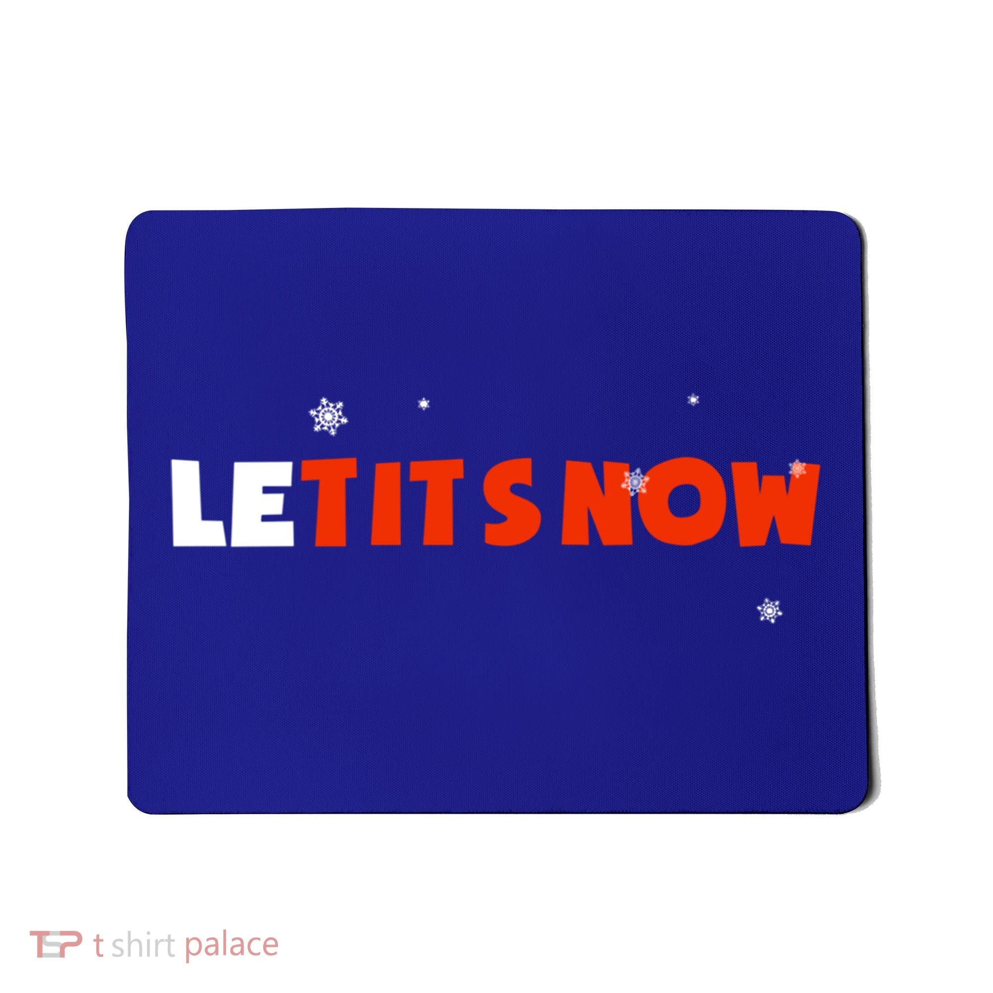 Le Tits Now Christmas Let It Snow Party Notty Santa Great Gift Mousepad