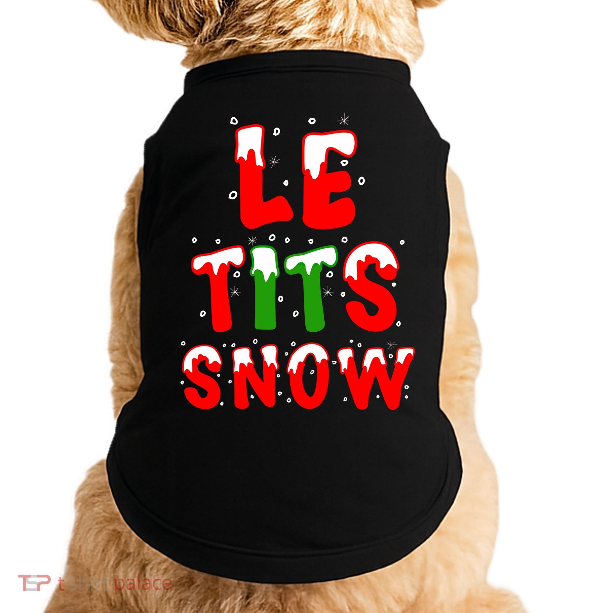 Le Tits Now Let It Snow Funny Christmas Gift Doggie Tank