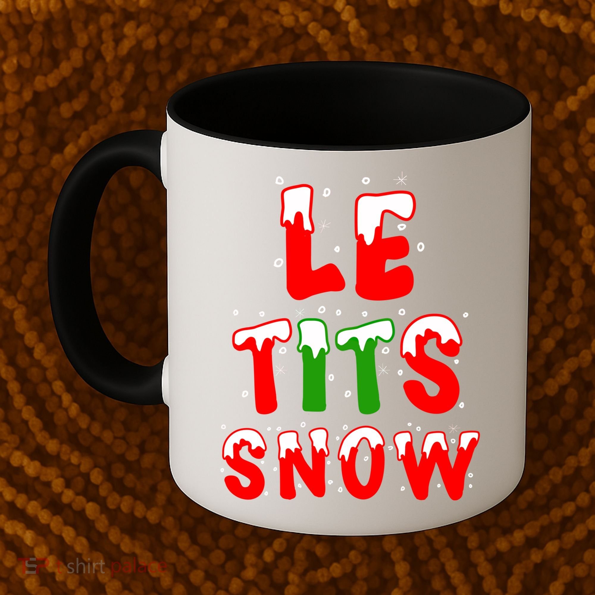 Le Tits Now Let It Snow Funny Christmas Gift Coffee Mug