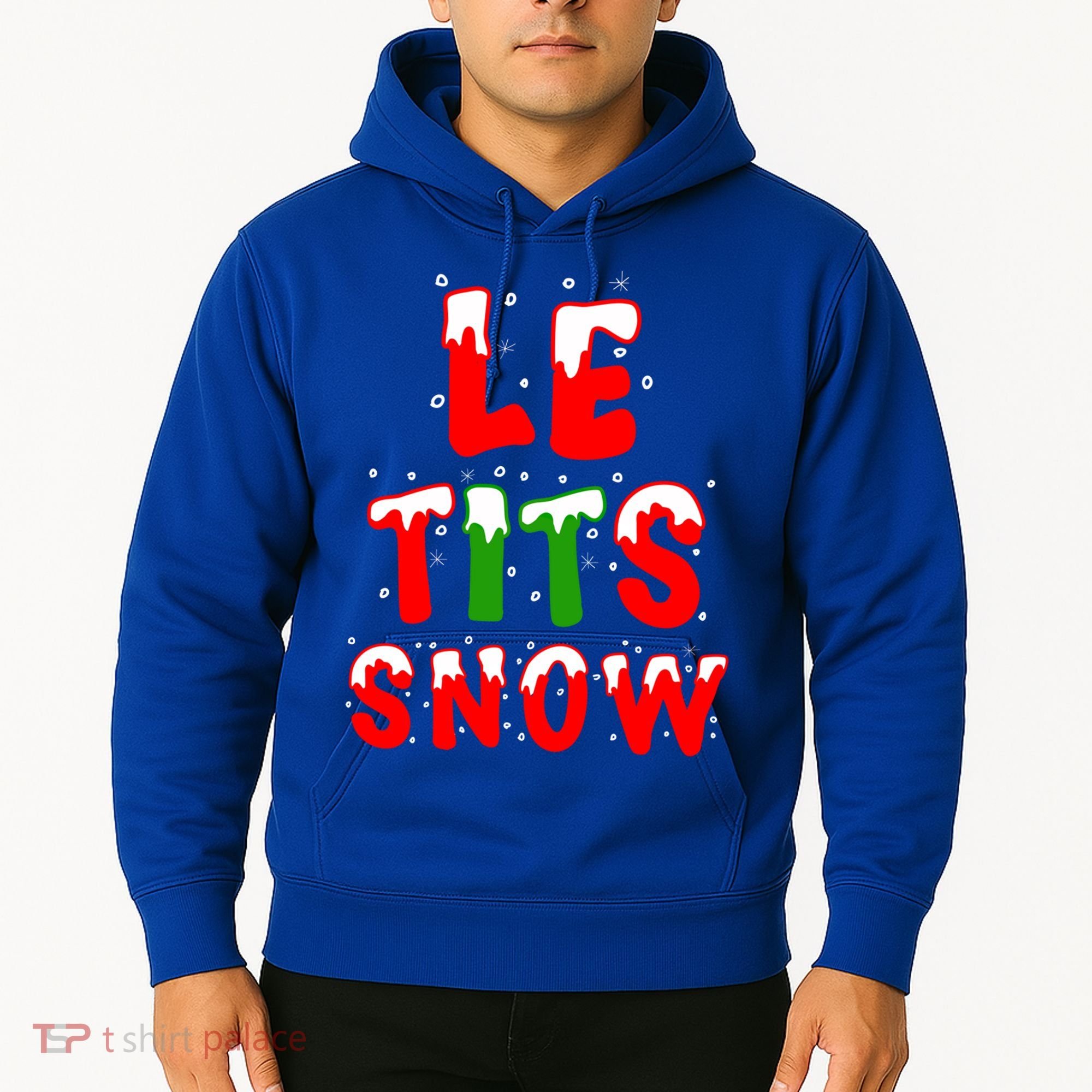 Le Tits Now Let It Snow Funny Christmas Gift Hoodie
