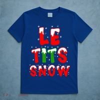 Le Tits Now Let It Snow Funny Christmas Gift T-Shirt thumb 5