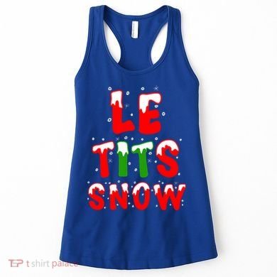 Le Tits Now Let It Snow Funny Christmas Gift Women's Tank Top