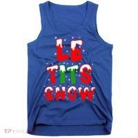 Le Tits Now Let It Snow Funny Christmas Gift Tank Top thumb 0