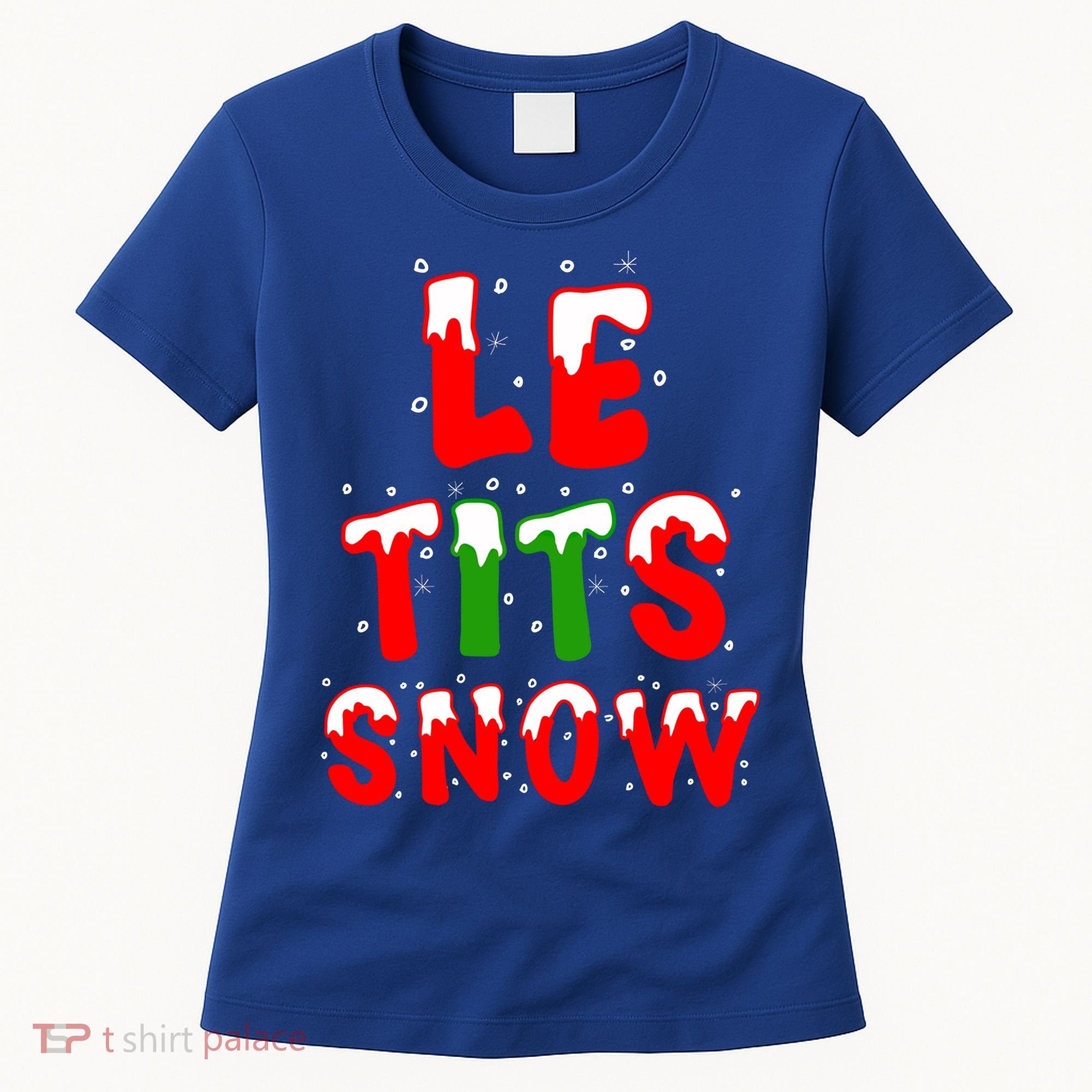 Le Tits Now Let It Snow Funny Christmas Gift Women's T-Shirt