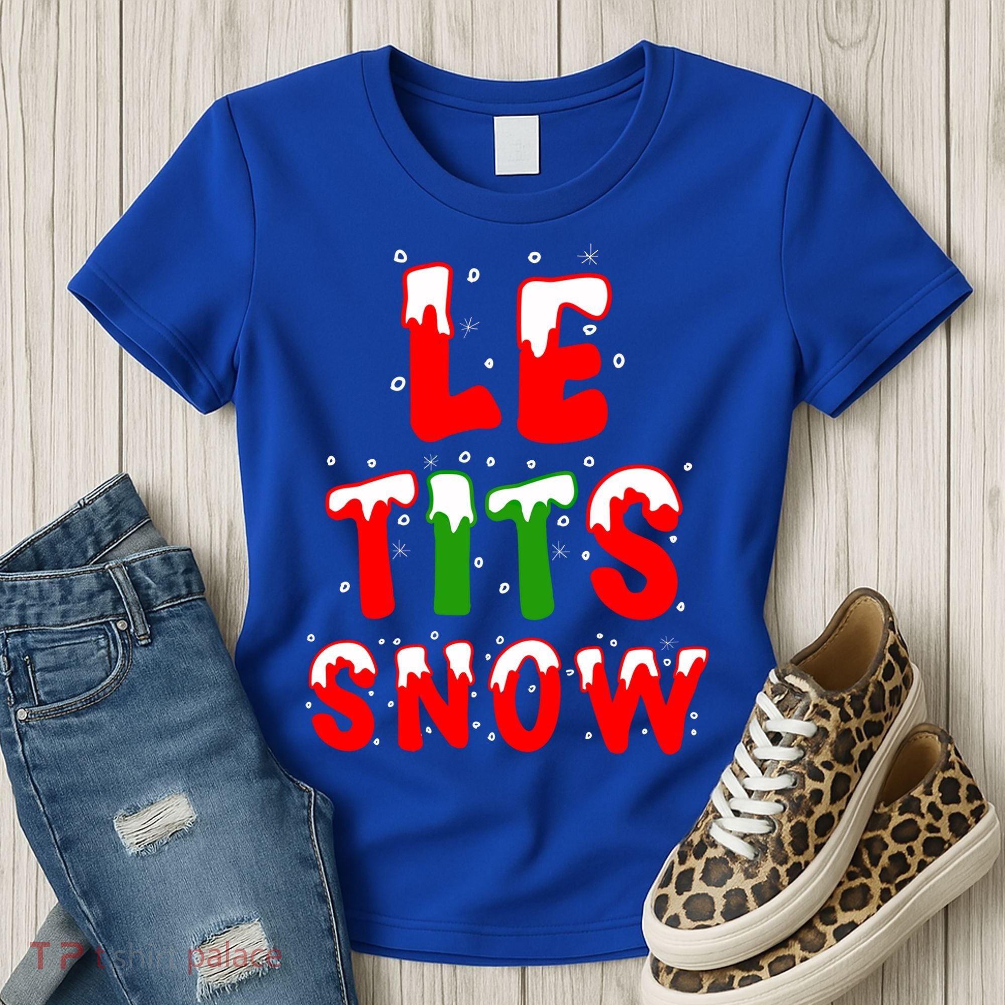 Le Tits Now Let It Snow Funny Christmas Gift Women's T-Shirt