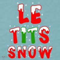Le Tits Now Let It Snow Funny Christmas Gift Sueded Cloud Jersey T-Shirt thumb 2