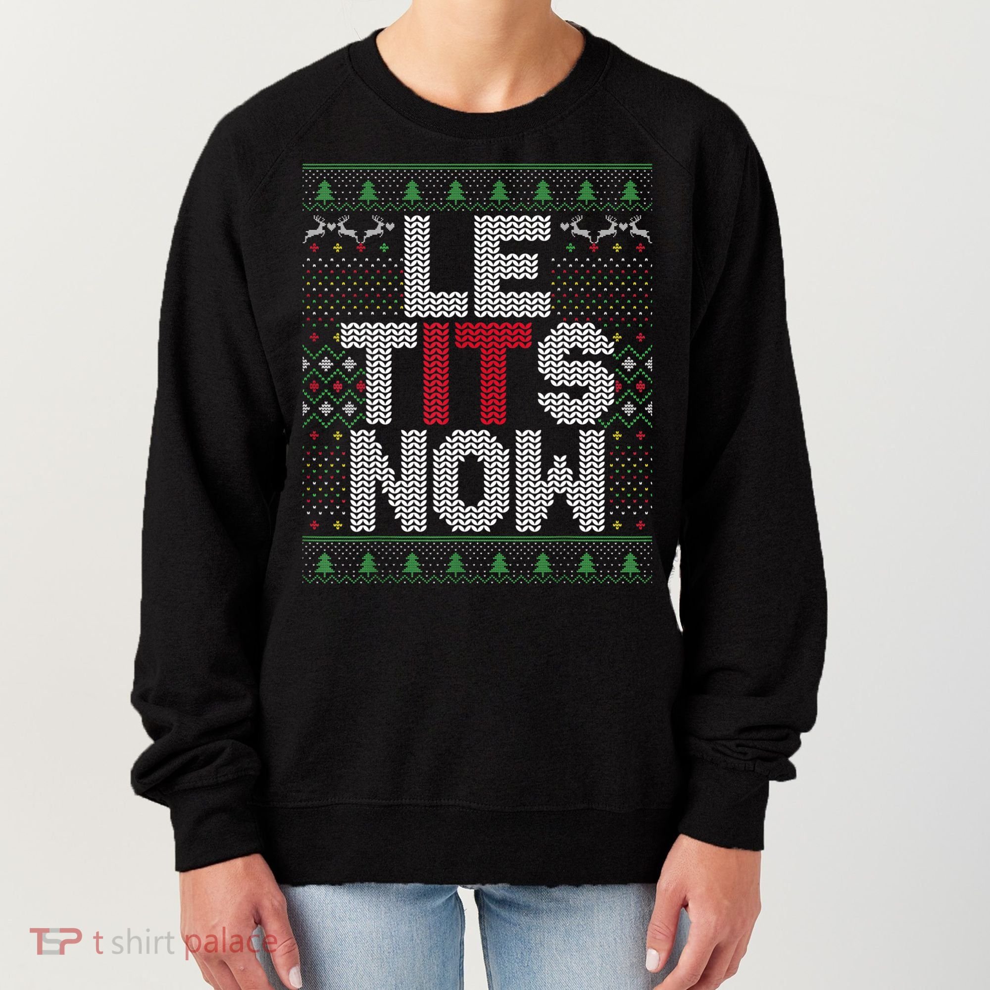Le Tits Now Christmas Let It Snow Ugly Sweater Funny Party Women's Sweatshirt