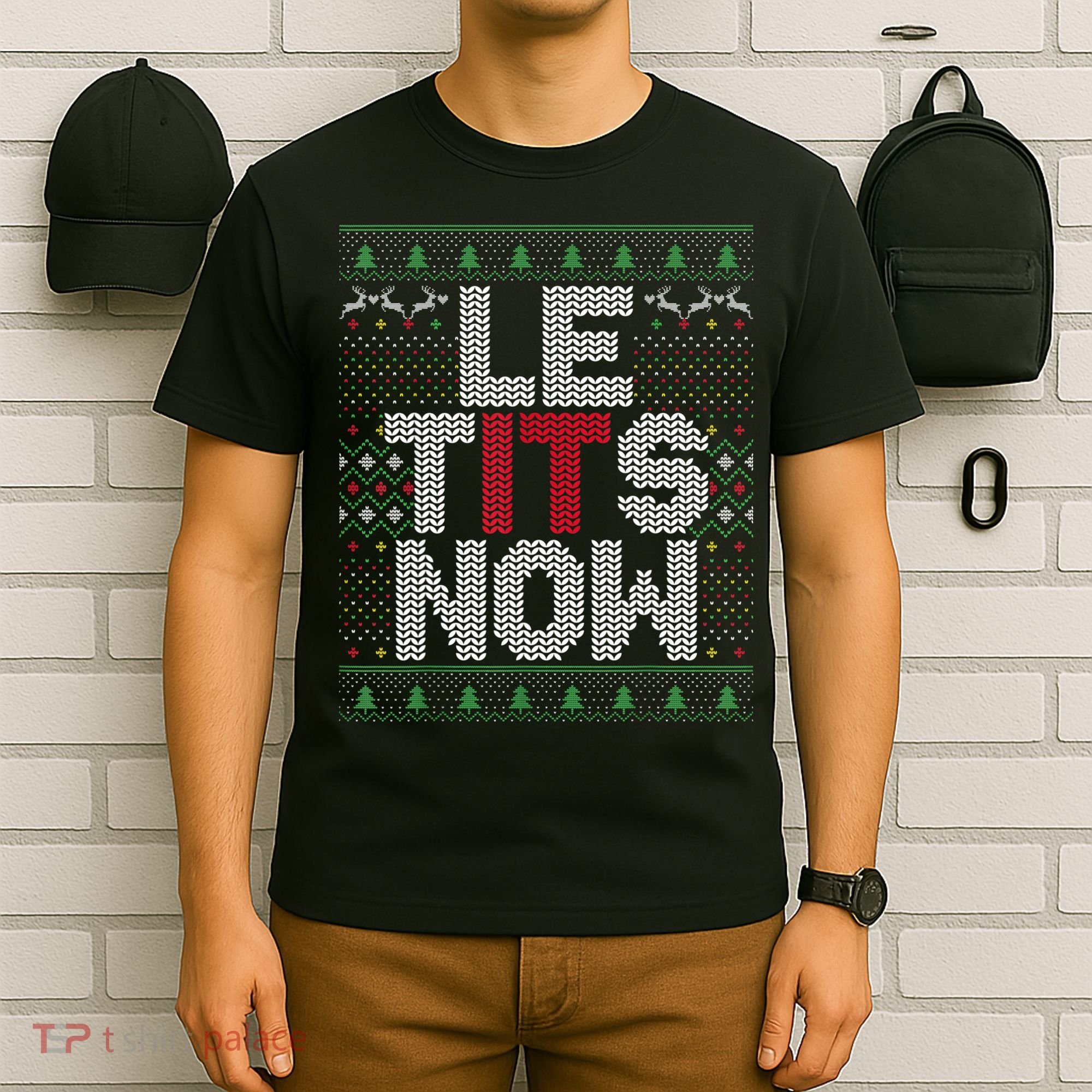 Le Tits Now Christmas Let It Snow Ugly Sweater Funny Party T-Shirt