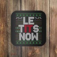 Le Tits Now Christmas Let It Snow Ugly Sweater Funny Party Coaster thumb 0