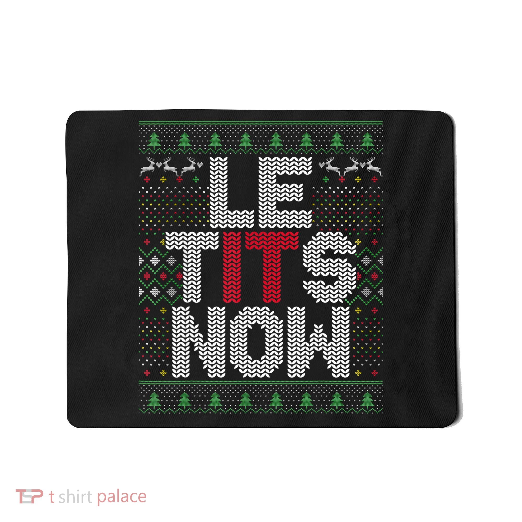 Le Tits Now Christmas Let It Snow Ugly Sweater Funny Party Mousepad