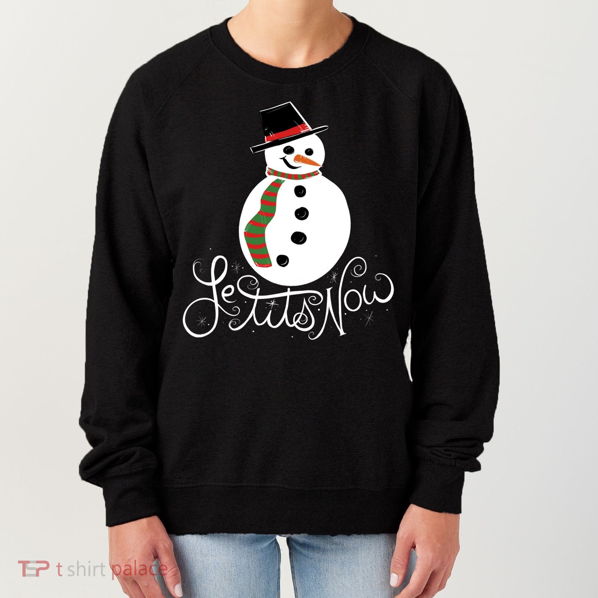 Le Tits Now Let It Snow Gift Women's Sweatshirt