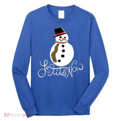 Le Tits Now Let It Snow Gift Long Sleeve Shirt