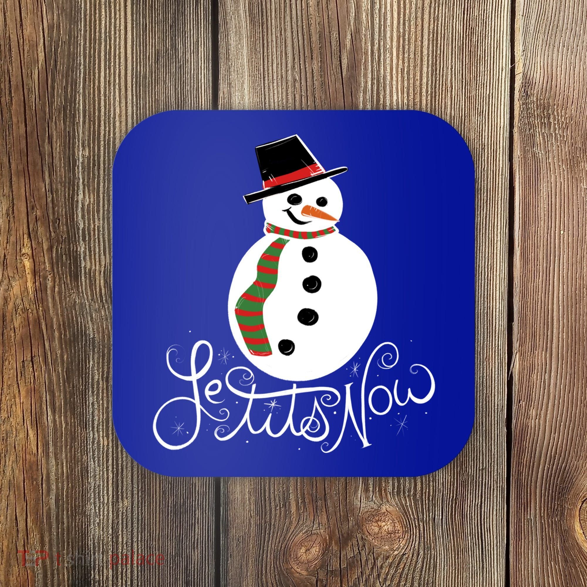 Le Tits Now Let It Snow Gift Coaster