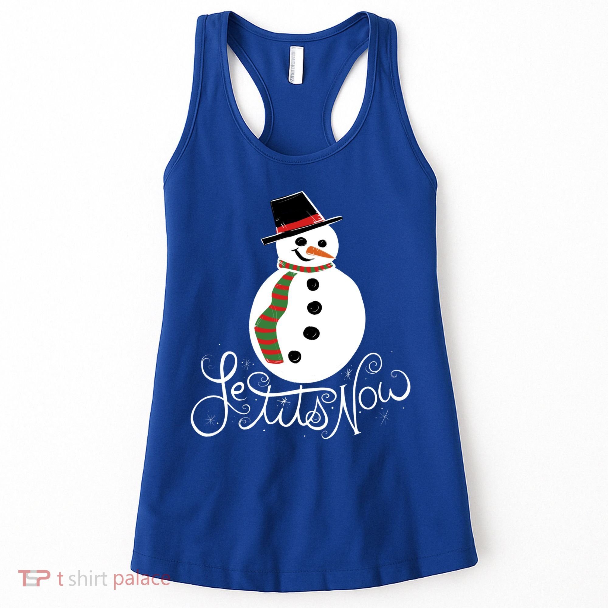 Le Tits Now Let It Snow Gift Women's Tank Top