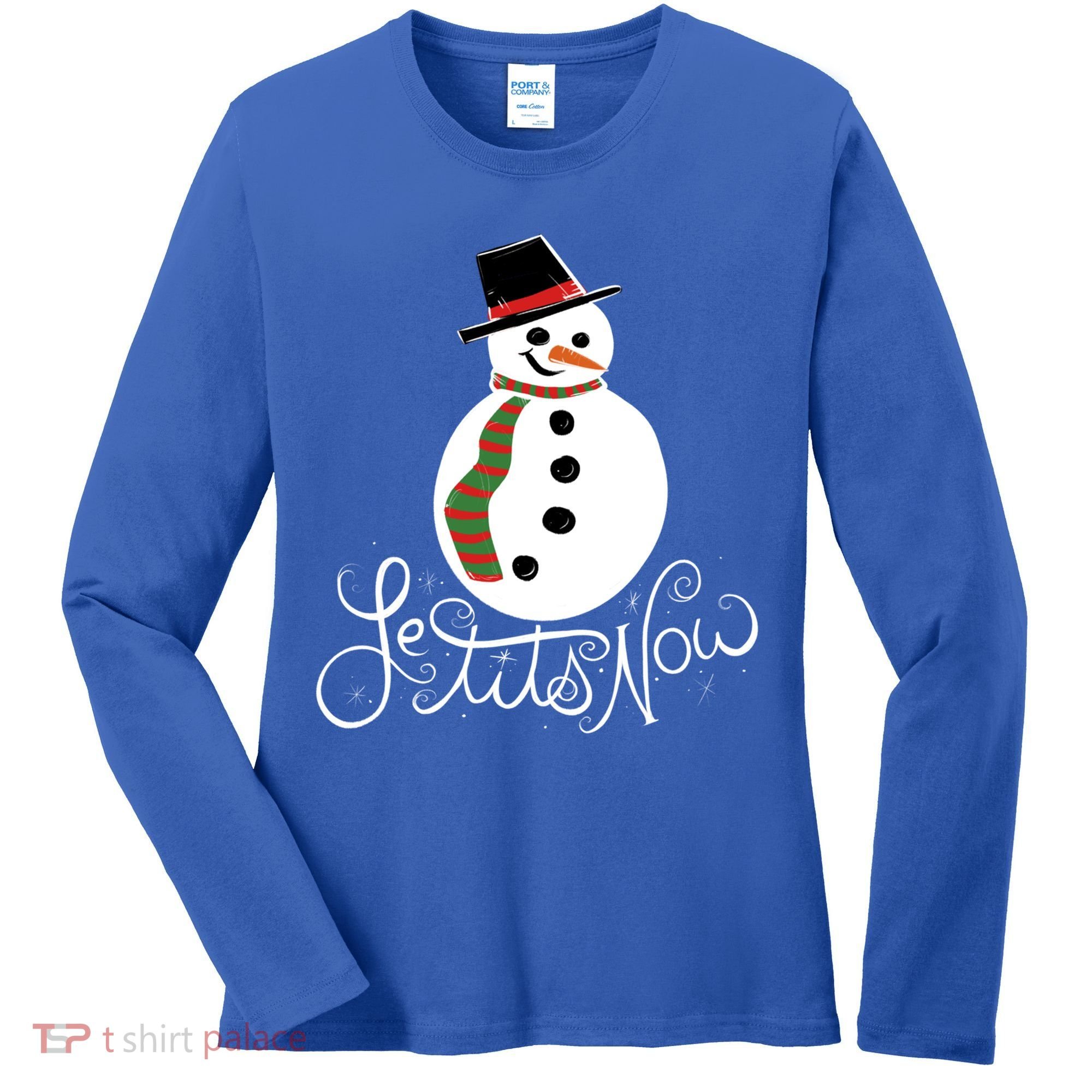 Le Tits Now Let It Snow Gift Women's Long Sleeve Shirt