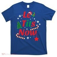 Le Tits Now Funny Christmas Snow Gift T-Shirt thumb 0