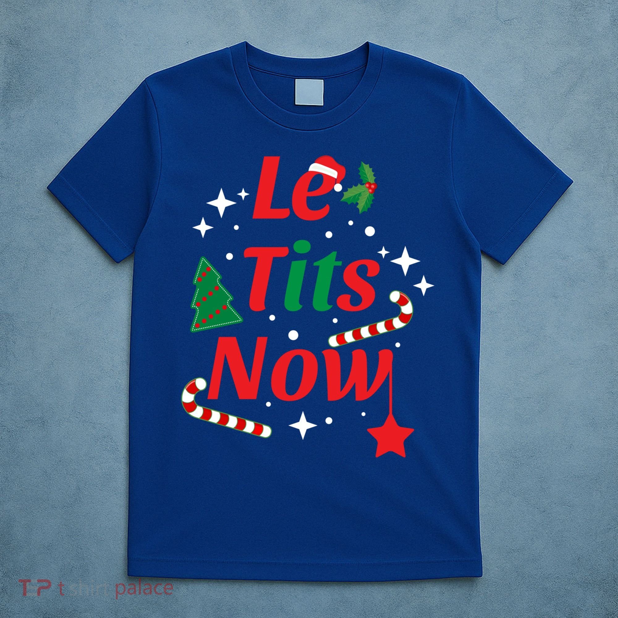 Le Tits Now Funny Christmas Snow Gift T-Shirt