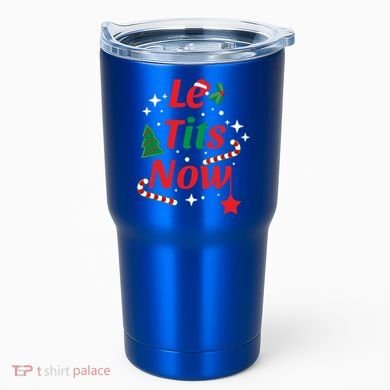 Le Tits Now Funny Christmas Snow Gift Tumbler