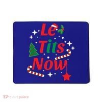 Le Tits Now Funny Christmas Snow Gift Mousepad thumb 0