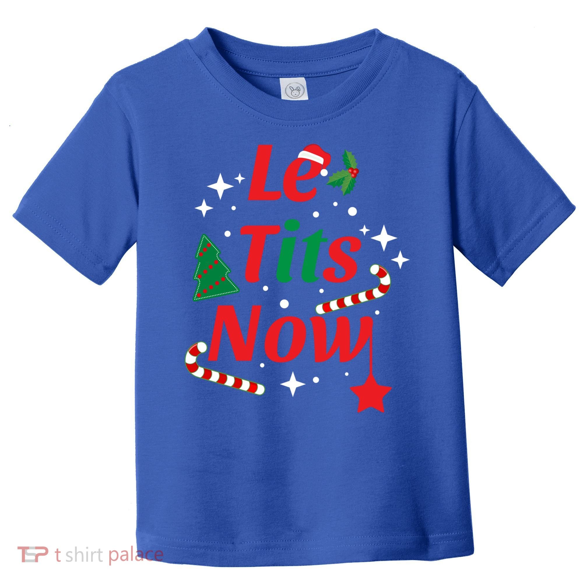 Le Tits Now Funny Christmas Snow Gift Toddler T-Shirt