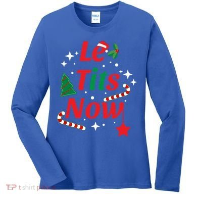 Le Tits Now Funny Christmas Snow Gift Women's Long Sleeve Shirt