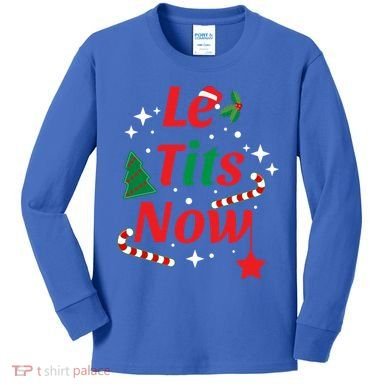 Le Tits Now Funny Christmas Snow Gift Kids Long Sleeve Shirt