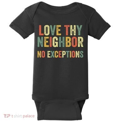 Love Thy Neighbors No Exceptions Jesus Bible Verse Baby Bodysuit