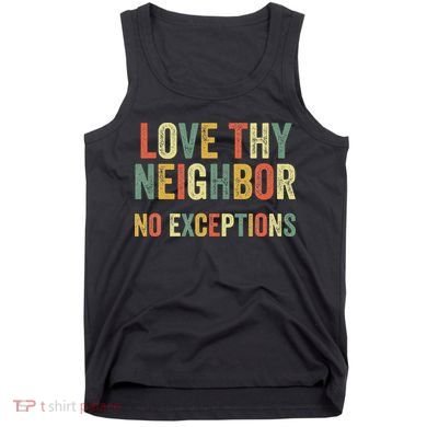 Love Thy Neighbors No Exceptions Jesus Bible Verse Tank Top