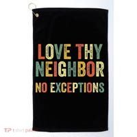 Love Thy Neighbors No Exceptions Jesus Bible Verse Golf Towel thumb 0
