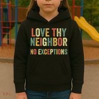 Love Thy Neighbors No Exceptions Jesus Bible Verse Kids Hoodie thumb 3