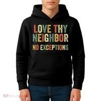 Love Thy Neighbors No Exceptions Jesus Bible Verse Kids Hoodie thumb 4