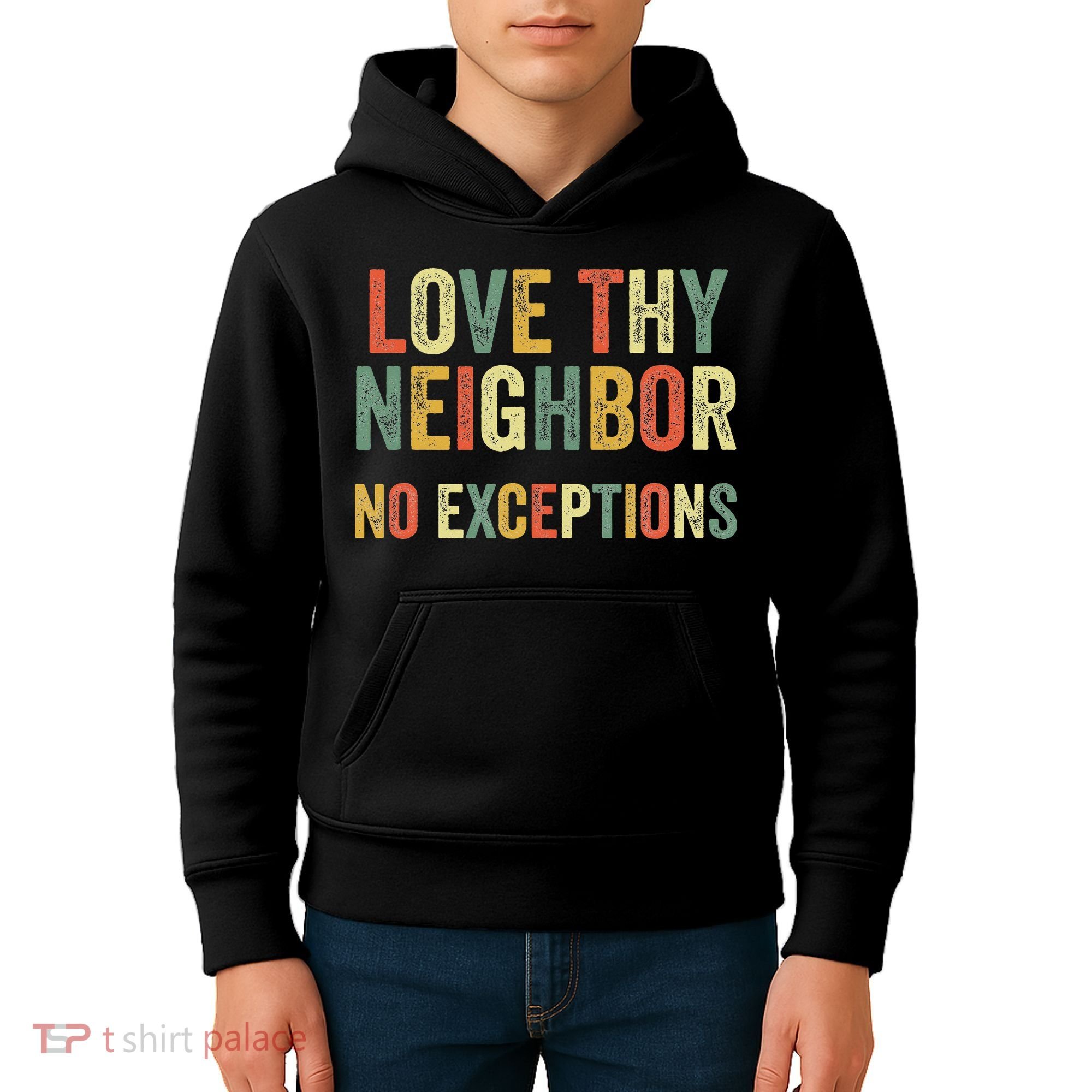 Love Thy Neighbors No Exceptions Jesus Bible Verse Kids Hoodie