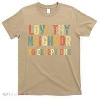 Love Thy Neighbors No Exceptions Jesus Bible Verse T-Shirt thumb 0