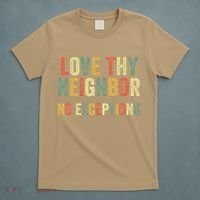 Love Thy Neighbors No Exceptions Jesus Bible Verse T-Shirt thumb 5
