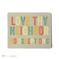 Love Thy Neighbors No Exceptions Jesus Bible Verse Mousepad thumb 0