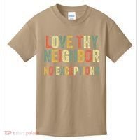 Love Thy Neighbors No Exceptions Jesus Bible Verse Kids T-Shirt thumb 0